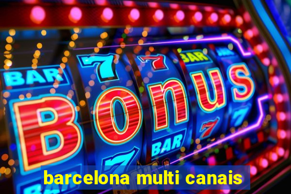 barcelona multi canais